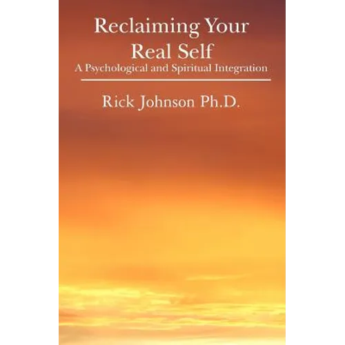 Reclaiming Your Real Self: A Psychological and Spiritual Integration