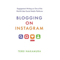 Blogging on Instagram: Engagement Writing on One of the World's Best Social Media Platforms