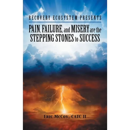Pain, Failure, and Misery Are the Stepping Stones to Success: Recovery Ecosystem Presents