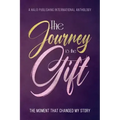 The Journey is the Gift: The Moment that Changed My Story