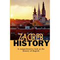 Zagreb History: A comprehensive look at the history of Zagreb