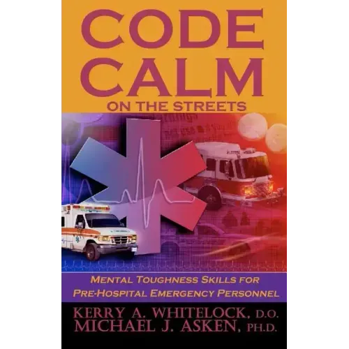 Code Calm on the Streets: Mental Toughness Skills for Pre-Hospital Emergency Personnel