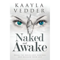 Naked and Awake: Break The Rules, Lose Control and Reclaim Your Life