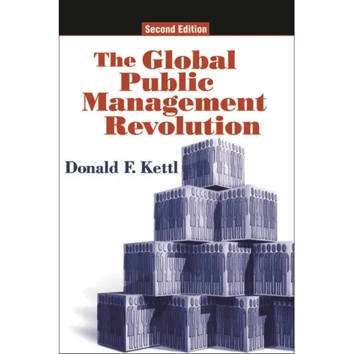 The Global Public Management Revolution: A Report on the Transformation of Governance