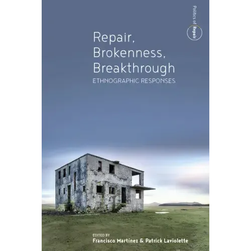 Repair, Brokenness, Breakthrough: Ethnographic Responses