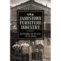 The Jamestown Furniture Industry: History in Wood, 1816-1920