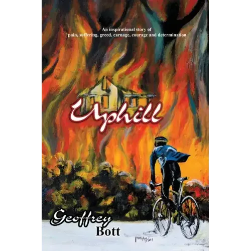 Uphill: An Inspirational Story of Suffering, Greed, Carnage, Immense Courage and Gut-determination