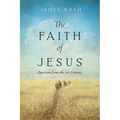 The Faith of Jesus: Questions from the 21st Century