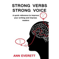 Strong Verbs Strong Voice: A quick reference to improve your writing and impress readers