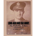 Long Ago and Far Away: The World War II Diary of Daniel Foley, Jr. of Vallejo, California
