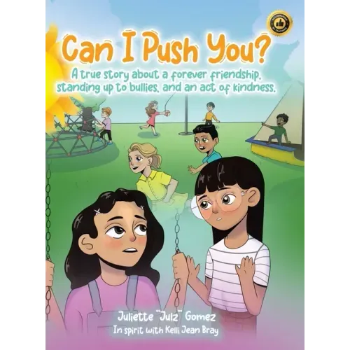 Can I Push You?: A story about a forever friendship, standing up to bullies, and an act of kindness