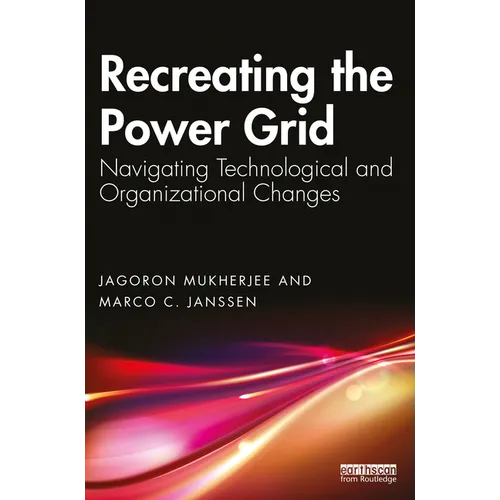 Recreating the Power Grid: Navigating Technological and Organizational Changes
