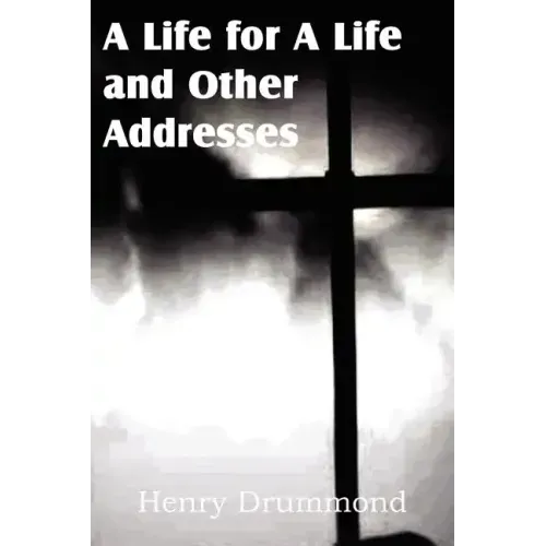 A Life for a Life and Other Addresses