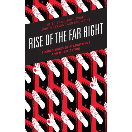Rise of the Far Right: Technologies of Recruitment and Mobilization