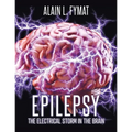 Epilepsy: The Electrical Storm in the Brain