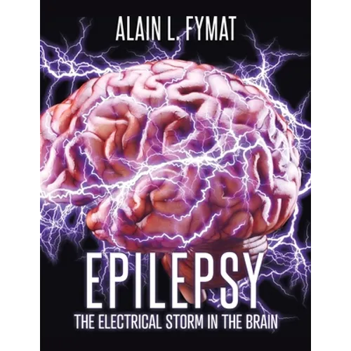 Epilepsy: The Electrical Storm in the Brain