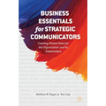 Business Essentials for Strategic Communicators: Creating Shared Value for the Organization and Its Stakeholders