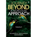 Journey Beyond: A Non-Dual Approach: Volume II