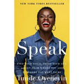 Speak: Find Your Voice, Trust Your Gut, and Get from Where You Are to Where You Want to Be