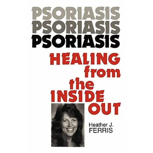 Psoriasis Healing from the Inside Out