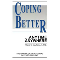 Coping Better...Anytime Anywhere: The handbook of Rational Self-Counseling
