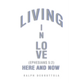 Living in Love Here and Now