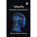 Telepathy Its Theory, Facts and Proof
