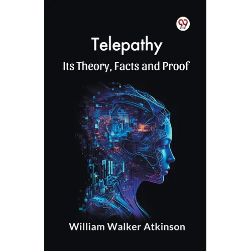 Telepathy Its Theory, Facts and Proof
