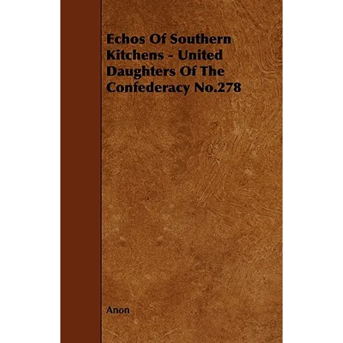 Echos of Southern Kitchens - United Daughters of the Confederacy No.278