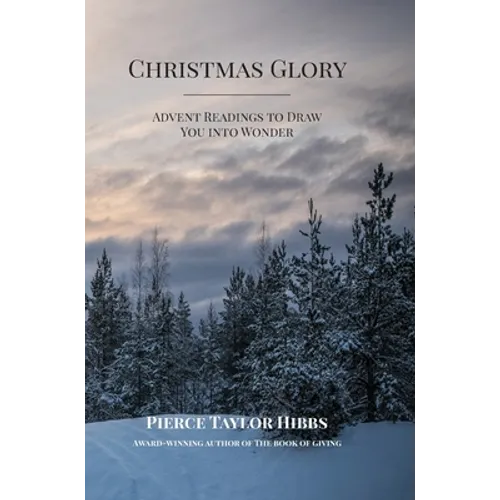 Christmas Glory: Advent Readings to Draw You into Wonder