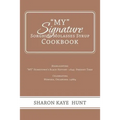 "My" Signature Sorghum Molasses Syrup Cookbook: Highlighting "My" Hometown's Black History -1849 -Present Time! Celebrating