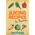 Juicing Recipes for Newbies