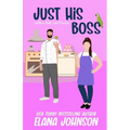 Just His Boss: A Sweet Romantic Comedy