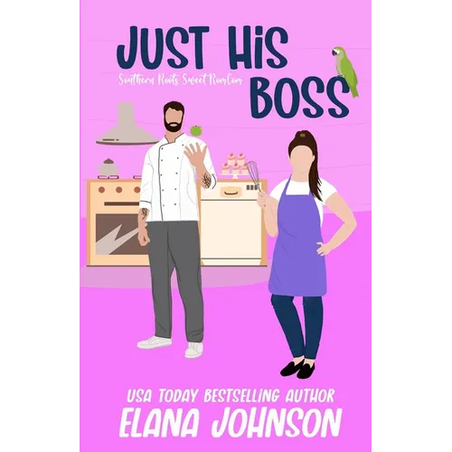 Just His Boss: A Sweet Romantic Comedy