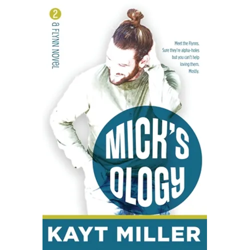 Mick'sology: The Flynns Book 2