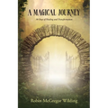 A Magical Journey: 30 Days of Healing and Transformation
