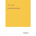 History of Maria Antoinette