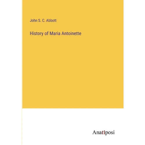 History of Maria Antoinette