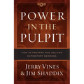 Power in the Pulpit: How to Prepare and Deliver Expository Sermons