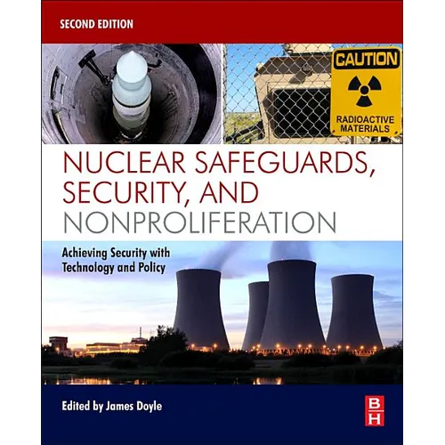 Nuclear Safeguards, Security, and Nonproliferation: Achieving Security with Technology and Policy