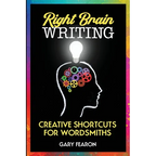Right Brain Writing: Creative Shortcuts for Wordsmiths - Paperback