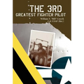 The 3rd Greatest Fighter Pilot