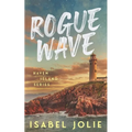 Rogue Wave: A Small Town Beach Romance