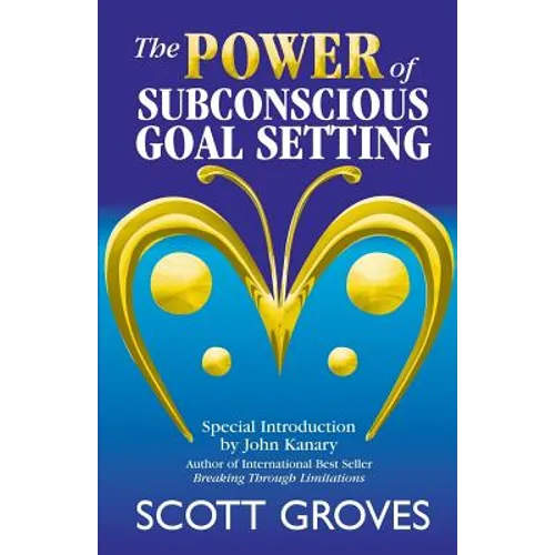 The Power of Subconscious Goal Setting: Prepare to Unleash Your Potential