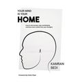 Your Mind Is Your Home: How to end anxiety, stop overthinking and have more control over your thoughts.