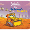 Bulldozer's Shapes: Goodnight, Goodnight, Construction Site