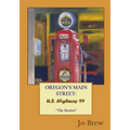 Oregon's Main Street: U.S. Highway 99: "The Stories"