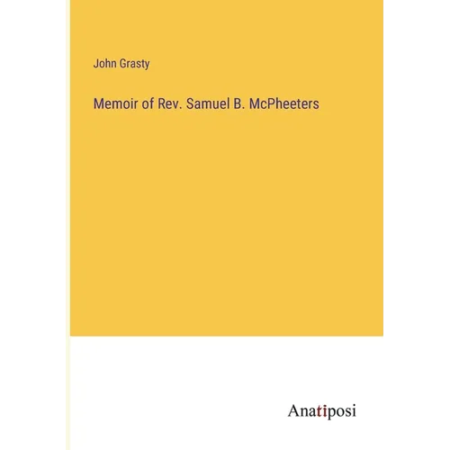 Memoir of Rev. Samuel B. McPheeters
