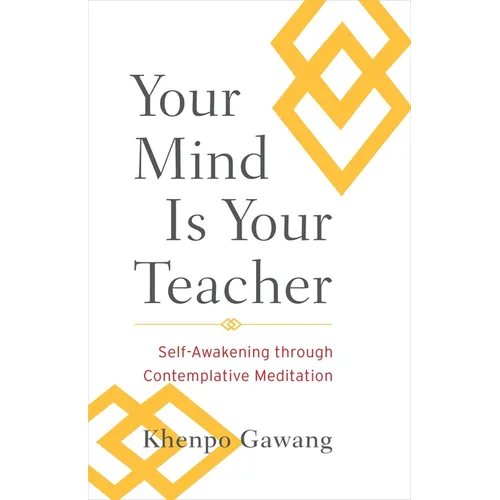 Your Mind Is Your Teacher: Self-Awakening through Contemplative Meditation