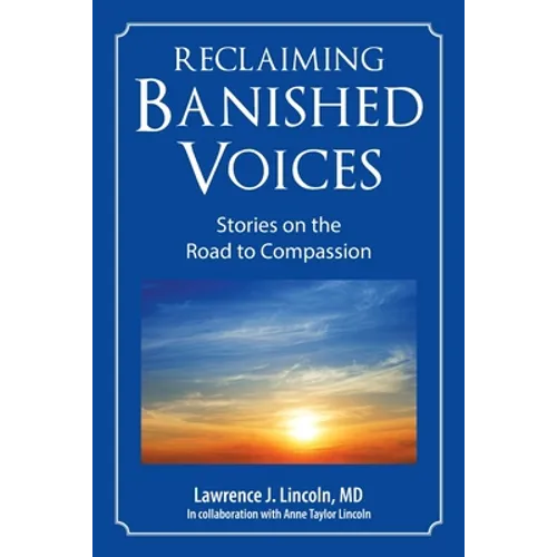 Reclaiming Banished Voices: Stories on the Road to Compassion